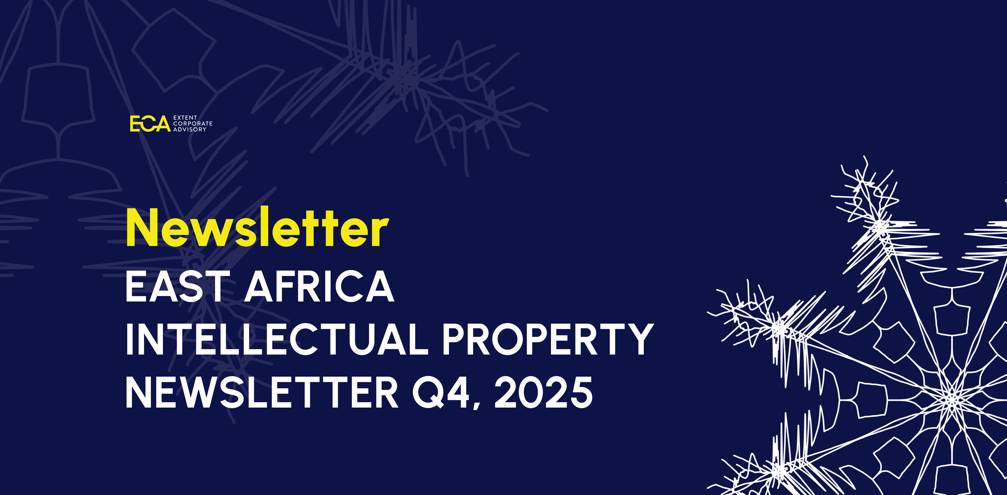 EAST AFRICA INTELLECTUAL PROPERTY NEWSLETTER 2025
