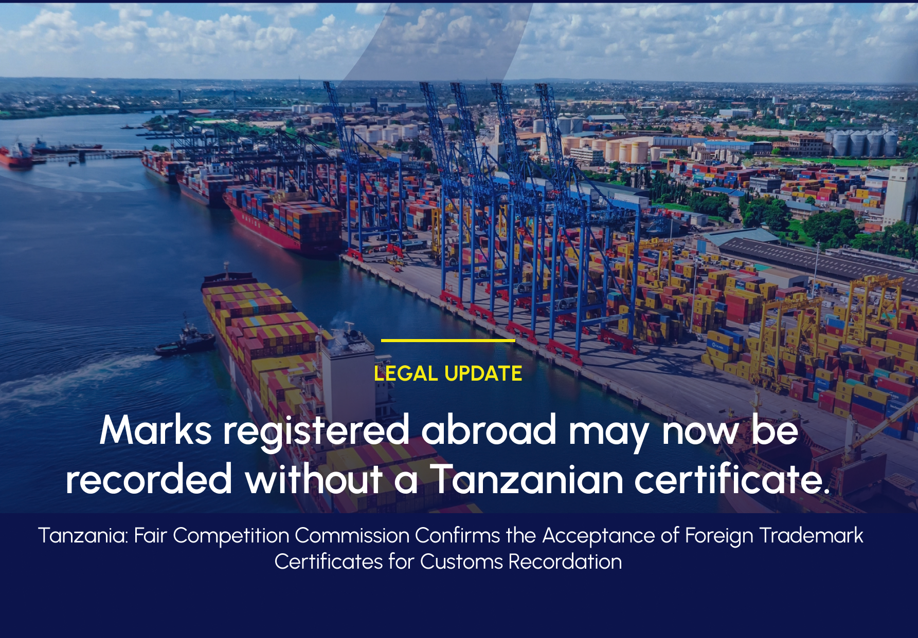 Tanzania: Fair Competition Commission Confirms the Acceptance of Foreign Trademark Certificates for Customs Recordation