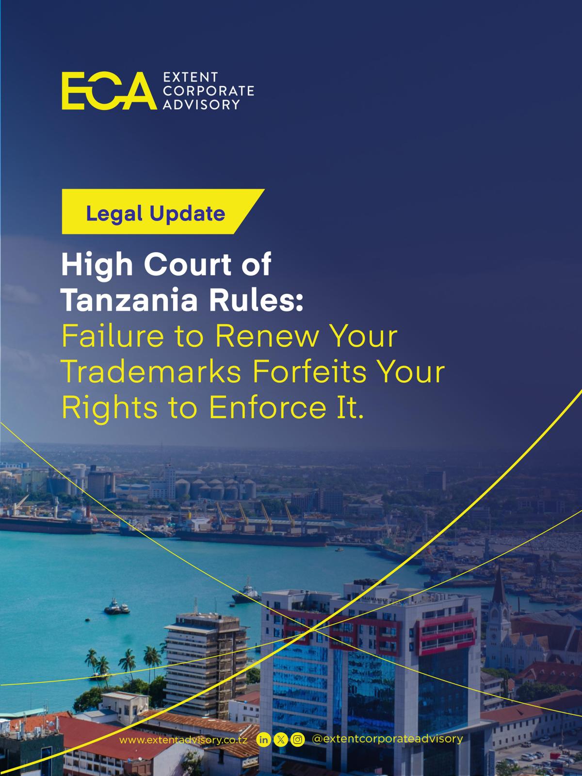 High Court of Tanzania Rules: Failure to Renew Your Trademarks Forfeits Your Rights to Enforce It
