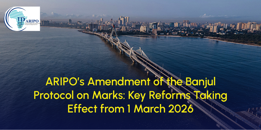 ARIPO’s Amendment of the Banjul Protocol on Marks: Key Reforms Taking Effect from 1 March 2026
